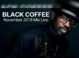 Black Coffee - November Mix 2018